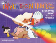 Title: The Invention Hunters Discover How Light Works, Author: Korwin Briggs