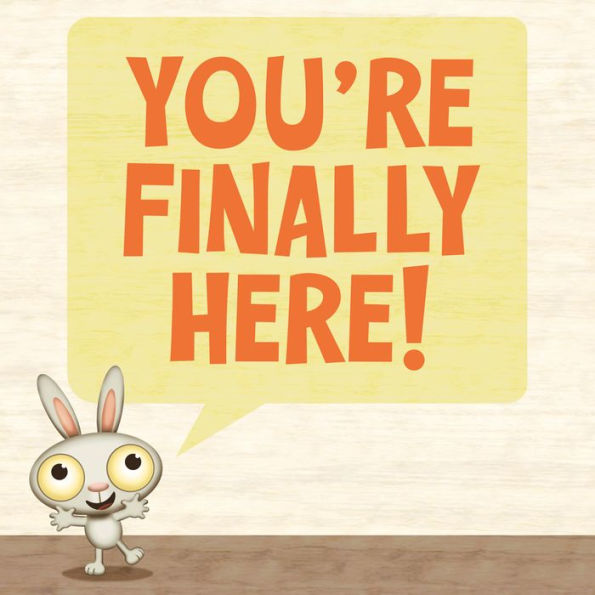 You're Finally Here!