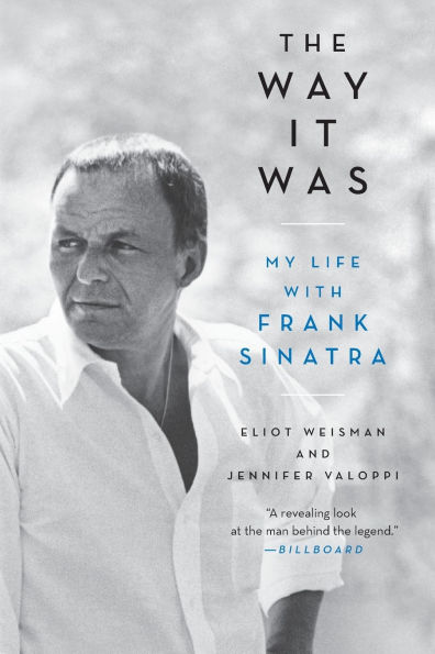 The Way It Was: My Life with Frank Sinatra