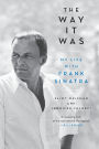 The Way It Was: My Life with Frank Sinatra