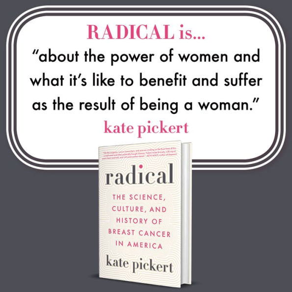 Radical: The Science, Culture, and History of Breast Cancer in America