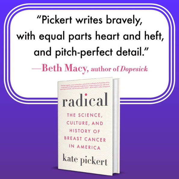 Radical: The Science, Culture, and History of Breast Cancer in America