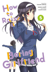 Title: How to Raise a Boring Girlfriend, Vol. 5, Author: Fumiaki Maruto