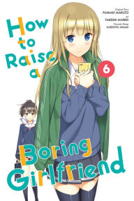 Title: How to Raise a Boring Girlfriend, Vol. 6, Author: Fumiaki Maruto