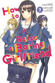 Title: How to Raise a Boring Girlfriend, Vol. 7, Author: Fumiaki Maruto