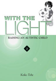 Title: With the Light... Vol. 2: Raising an Autistic Child, Author: Keiko Tobe