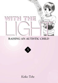 Title: With the Light... Vol. 5: Raising an Autistic Child, Author: Keiko Tobe