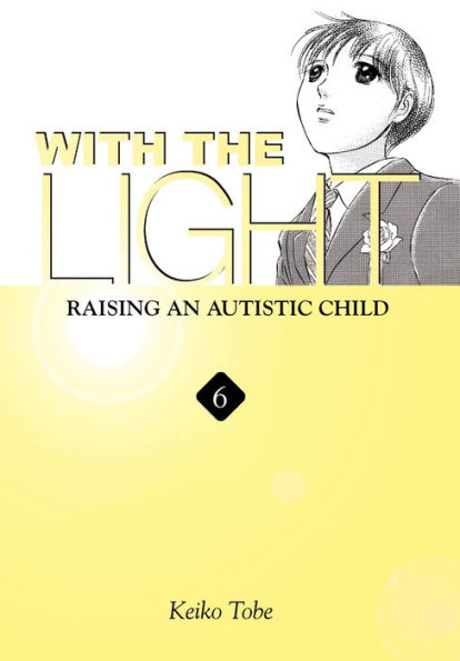 With the Light... Vol. 6: Raising an Autistic Child