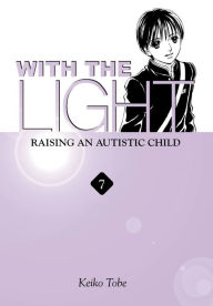 Title: With the Light... Vol. 7: Raising an Autistic Child, Author: Keiko Tobe