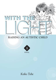 Title: With the Light... Vol. 8: Raising an Autistic Child, Author: Keiko Tobe