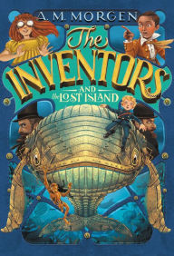 Title: The Inventors and the Lost Island, Author: A. M. Morgen