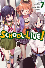 Title: School-Live!, Vol. 7, Author: Norimitsu Kaihou (Nitroplus)