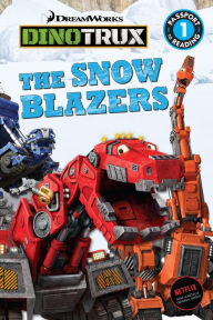 Title: Dinotrux: The Snow Blazers, Author: Andrew Hollis