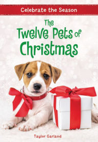 Title: Celebrate the Season: The Twelve Pets of Christmas, Author: Taylor Garland
