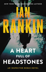 A book to download A Heart Full of Headstones: An Inspector Rebus Novel by Ian Rankin ePub 9780316473637