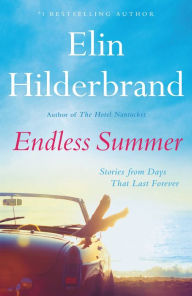 Title: Endless Summer: Stories from Days That Last Forever, Author: Elin Hilderbrand