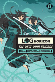 Title: Log Horizon: The West Wind Brigade, Vol. 8, Author: Koyuki