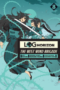 Title: Log Horizon: The West Wind Brigade, Vol. 8, Author: Mamare Touno