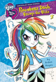 Books pdf format download My Little Pony: Equestria Girls: Canterlot High Stories: Rainbow Dash Brings the Blitz by Arden Hayes (English literature)