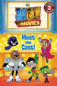 Title: Teen Titans Go!: To the Movies: Meet the Cast!, Author: Jonathan Evans