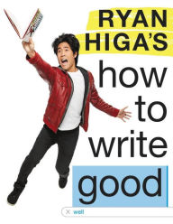 Title: Ryan Higa's How to Write Good, Author: Ryan Higa