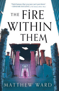 Title: The Fire Within Them, Author: Matthew Ward