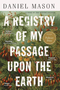 Title: A Registry of My Passage upon the Earth, Author: Daniel Mason