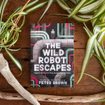 Alternative view 4 of The Wild Robot Escapes (Wild Robot Series #2)