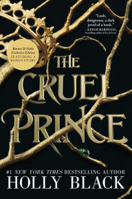 Title: The Cruel Prince (B&N Exclusive Edition) (Folk of the Air Series #1), Author: Holly Black