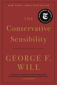 Title: The Conservative Sensibility, Author: George F. Will