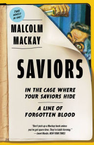 Title: Saviors: Two Novels, Author: Malcolm Mackay