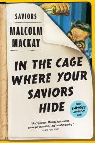 Title: Saviors: Two Novels, Author: Malcolm Mackay