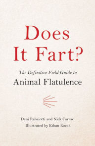 Title: Does It Fart?: The Definitive Field Guide to Animal Flatulence, Author: Nick Caruso