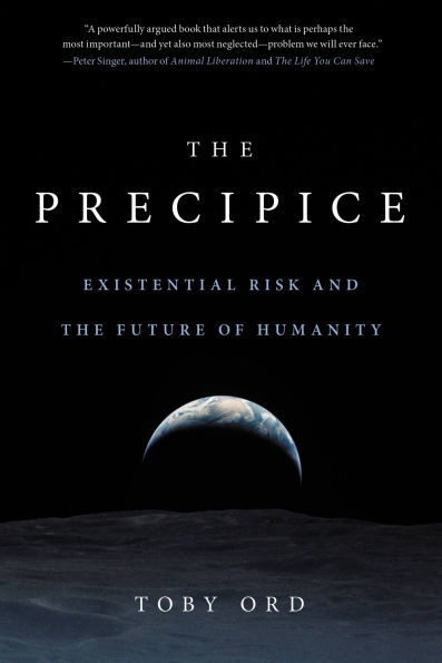 the Precipice: Existential Risk and Future of Humanity