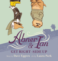 Title: Abner & Ian Get Right-Side Up, Author: Dave Eggers