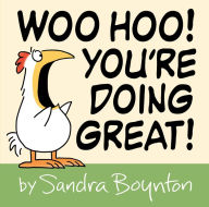 Online ebook download free Woo Hoo! You're Doing Great! 9780316486798 by Sandra Boynton, Sandra Boynton