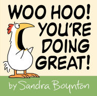 Title: Woo Hoo! You're Doing Great!, Author: Sandra Boynton