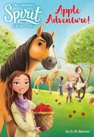 Title: Spirit Riding Free: Apple Adventure!, Author: G. M. Berrow