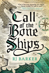 Title: Call of the Bone Ships, Author: RJ Barker