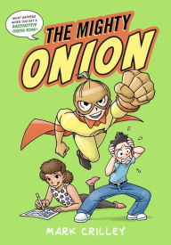 Title: The Mighty Onion, Author: Mark Crilley