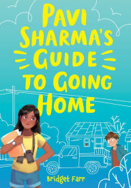 Title: Pavi Sharma's Guide to Going Home, Author: Bridget Farr