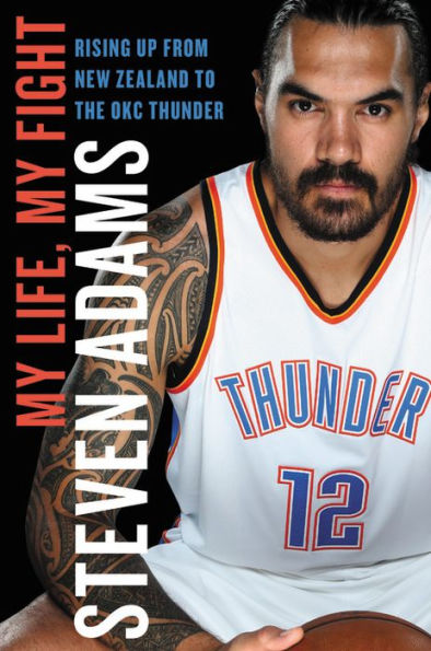 My Life, Fight: Rising Up from New Zealand to the OKC Thunder