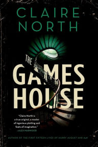 Title: The Gameshouse, Author: Claire North