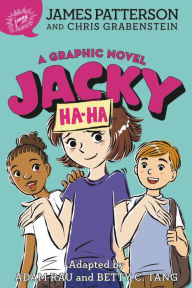 Title: Jacky Ha-Ha: A Graphic Novel, Author: James Patterson