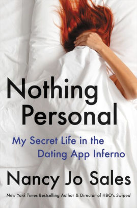 Nothing Personal: My Secret Life in the Dating App Inferno