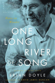 Title: One Long River of Song: Notes on Wonder, Author: Brian Doyle