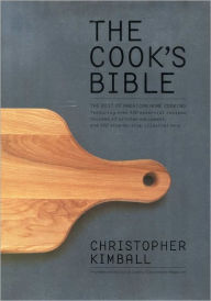 Title: The Cook's Bible: The Best of American Home Cooking, Author: Christopher Kimball