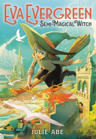 Electronic books free downloads Eva Evergreen, Semi-Magical Witch (English literature) 9780316493888 