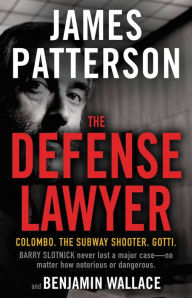Title: The Defense Lawyer: The Barry Slotnick Story, Author: James Patterson