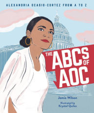 Title: The ABCs of AOC: Alexandria Ocasio-Cortez from A to Z, Author: Jamia Wilson